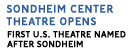 Sondheim Center Theatre Opens - First U.S. theatre named after Sondheim